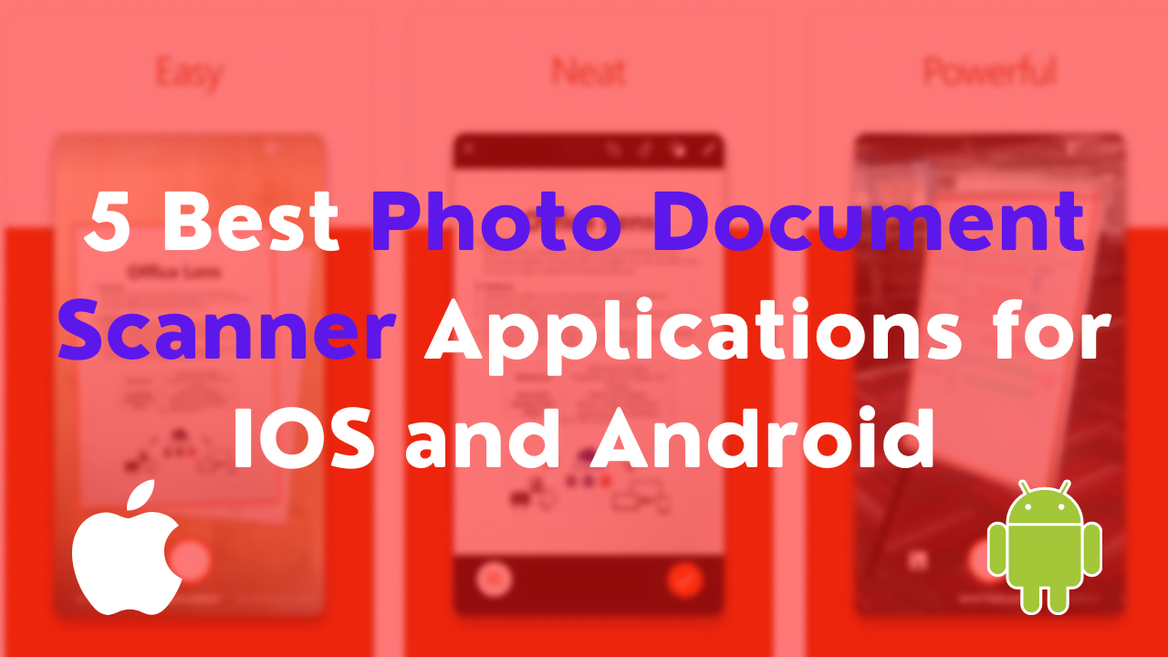 5 Best photo and document scanner applications for iOS and Android