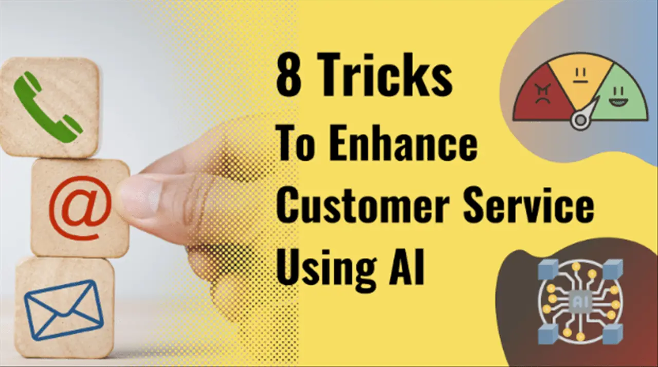 8 Tricks to enhance customer service using AI