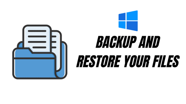 How do you Back-Up and Restore your files on Windows 11 PC?